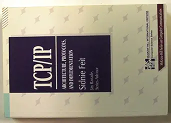 tcp/ip archit protocols and implement architecture protocols and implementation 1st edition sidnie feit