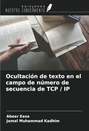 ocultacia n de texto en el campo de na mero de secuencia de tcp / ip 1st edition abeer eesa ,jamal muhammad