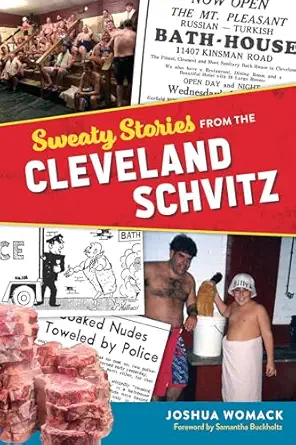 sweaty stories from the cleveland schvitz 1st edition joshua womack 146715914x, 978-1467159142