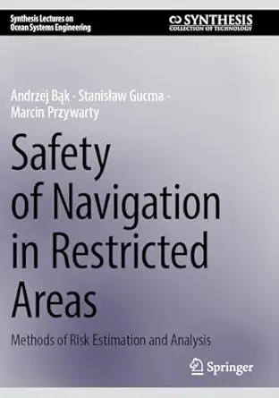 safety of navigation in restricted areas methods of risk estimation and analysis 1st edition andrzej ba k