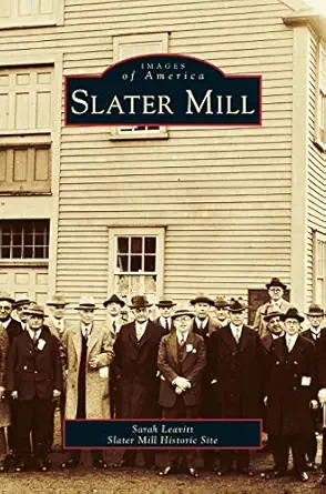 slater mill 1st edition sarah leavitt ,slater mill historic site 1531627838, 978-1531627836
