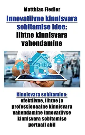 innovatiivne kinnisvara sobitamise idee lihtne kinnisvara vahendamine kinnisvara sobitamine efektiivne lihtne