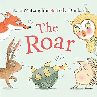 the roar 1st edition eoin mclaughlin ,polly dunbar 0571374344, 978-0571374342