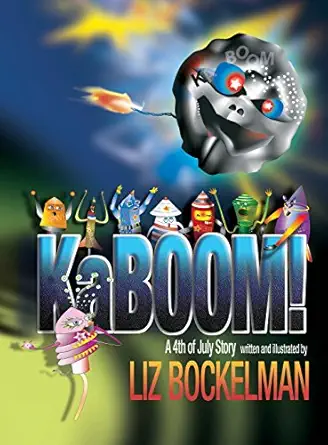 kaboom a 4th of july story 1st edition liz bockelman 1946924008, 978-1946924001