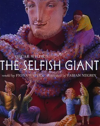 the selfish giant 1st edition oscar wilde ,fiona waters ,fabian negrin 037580319x, 978-0375803192