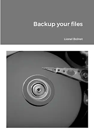 backup your files 1st edition lionel bolnet 1716394341, 978-1716394348