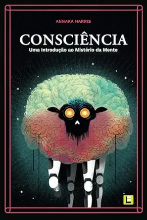 conscia ncia uma introdua a o ao mistario da mente 1st edition annaka harris 9895391056, 978-9895391059