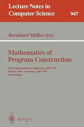 mathematics of program construction third international conference mpc 95 kloster irsee germany july 17 21