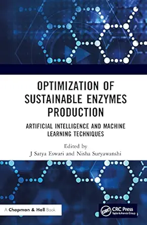 optimization of sustainable enzymes production artificial intelligence and machine learning techniques 1st