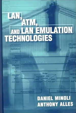 lan atm and lan emulation technologies 1st edition daniel minoli ,anthony alles 0890069166, 978-0890069165