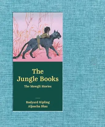 the jungle books the mowgli stories 1st edition rudyard kipling ,aljosha blau 0735842264, 978-0735842267
