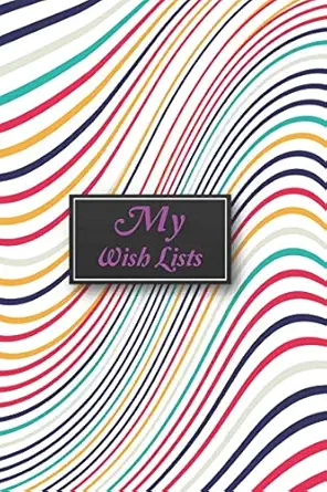 my wish list my wish lists happy lists and my dream lists daily journal planner 6 9 inches 100 pages 1st