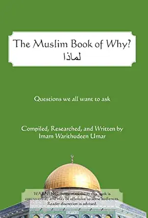 the muslim book of why what everyone should know about islam 1st edition warithudeen umar 1475946600,
