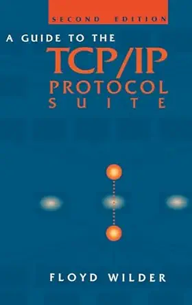 guide to the tcp/ip protocol suite 1st edition floyd wilder 089006976x, 978-0890069769