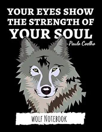 your eyes show the strength of your soul cute college ruled wolf notebook / journal / notepad / diary gifts