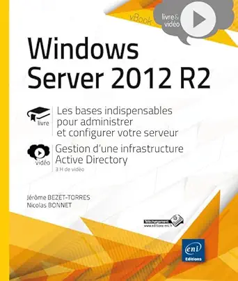 windows server 2012 r2 les bases indispensables pour administrer et configurer votre serveur app 1st edition