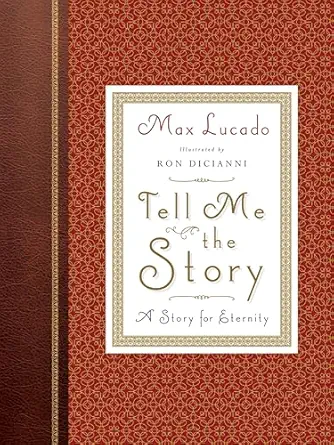 tell me the story a story for eternity 1st edition max lucado ,ron dicianni 1433547449, 978-1433547447