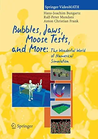 bubbles jaws moose tests and more the wonderful world of numerical simulation 1st edition hans joachim