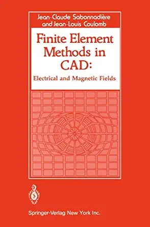 finite element methods in cad electrical and magnetic fields 1st edition jean claude sabonnadiere ,jean louis