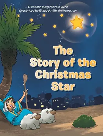 the story of the christmas star 1st edition elizabeth meyer strain gunn 1098095146, 978-1098095147