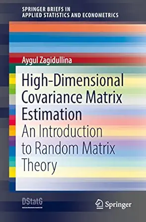 high dimensional covariance matrix estimation an introduction to random matrix theory 1st edition aygul