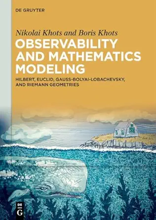 observability and mathematics modeling hilbert euclid gauss bolyai lobachevsky and riemann geometries 1st