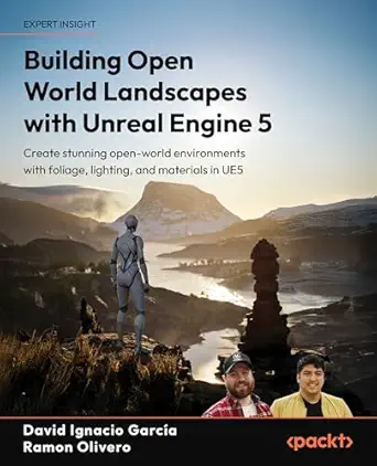 building open world landscapes with unreal engine 5 create stunning open world environments with foliage