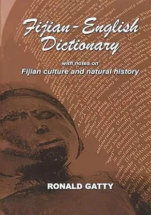 fijian english dictionary with notes on fijian culture and natural history 1st edition ronald gatty