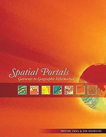 spatial portals gateways to geographic information 1st edition winnie tang ,jan selwood 1589481313,