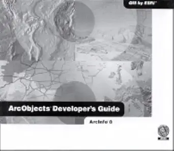 arcobjects developers guide 1st edition editors of esri press ,esri press 1879102714, 978-1879102712