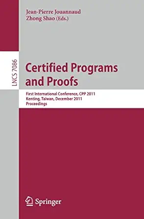 certified programs and proofs first international conference cpp 2011 kenting taiwan december 7 9 2011