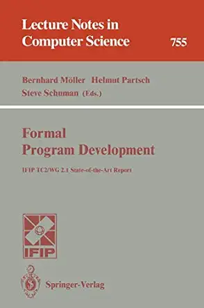 formal program development ifip tc2/wg 2 1 state of the art report 1st edition bernhard ma ller ,helmut