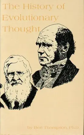history of evolutionary thought 1st edition bert thompson 0933672764, 978-0933672765