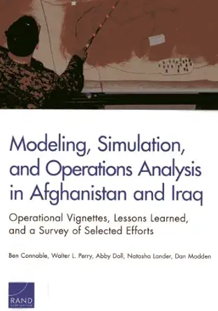 modeling simulation and operations analysis in afghanistan and iraq operational vignettes lessons learned and