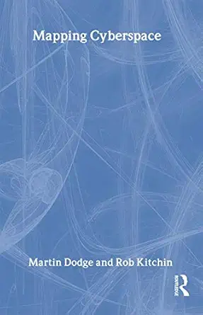 mapping cyberspace 1st edition martin dodge ,rob kitchin 0415198836, 978-0415198837