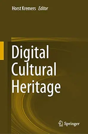 digital cultural heritage 1st edition horst kremers 3030151980, 978-3030151980