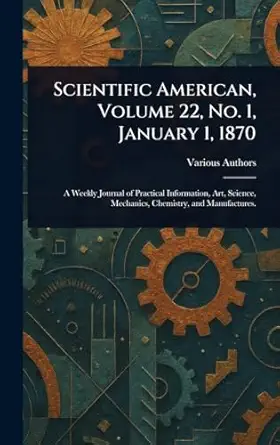 scientific american volume 22 no 1 january 1 1870 1st edition various 1022967886, 978-1022967885