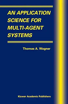 an application science for multi agent systems 1st edition thomas a wagner 1475779232, 978-1475779233