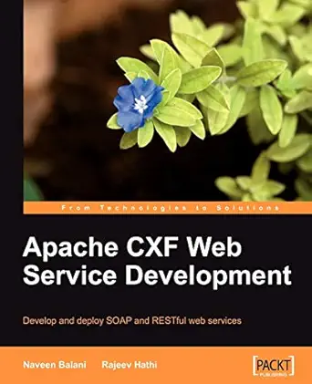 apache cxf web service development 1st edition naveen balani ,rajeev hathi 1847195407, 978-1847195401
