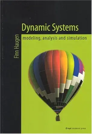 dynamic systems modeling analysis and simulation 1st edition finn haugen 8251919266, 978-8251919265