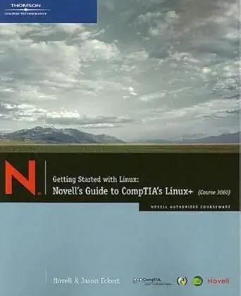 getting started with linux novella s guide to comptiaa s linux+ 1st edition jason w eckert ,novell