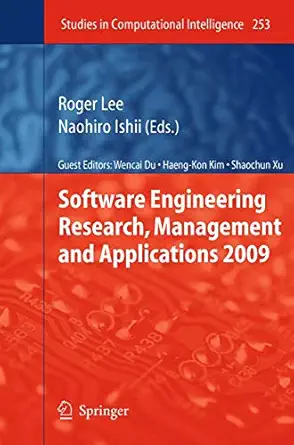 software engineering research management and applications 2009 1st edition roger lee ,naohiro ishii