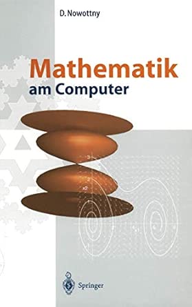 mathematik am computer 1st edition dietrich nowottny 3540660585, 978-3540660583