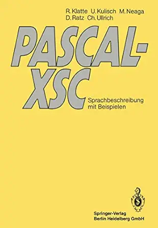 pascal xsc sprachbeschreibung mit beispielen 1st edition rudi klatte ,ulrich kulischmichael neagadietmar