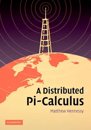 a distributed pi calculus 1st edition matthew hennessy 0521873304, 978-0521873307
