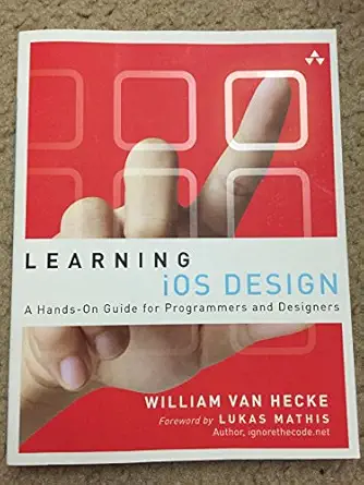 learning ios design a hands on guide for programmers and designers 1st edition william van hecke van hecke