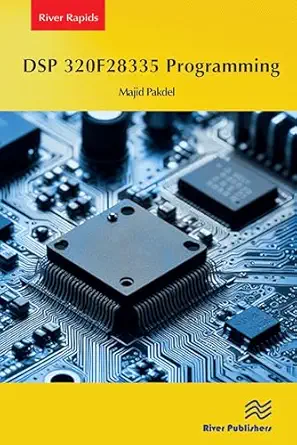 dsp 320f28335 programming 1st edition majid pakdel 8770041970, 978-8770041973