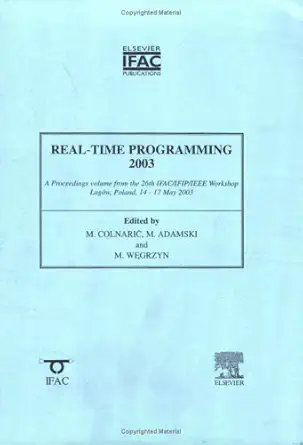 real time programming 2003 1st edition matjaz colnaric ,marian adamski ,marek wegrzyn 008044203x,