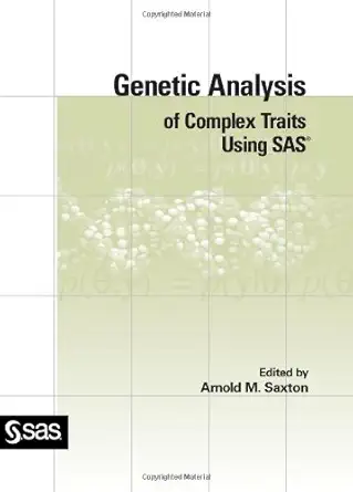 genetic analysis of complex traits using sas 1st edition arnold m sexton 1590475070, 978-1590475072