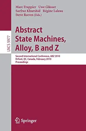 abstract state machines alloy b and z second international conference abz 2010 orford qc canada february 22